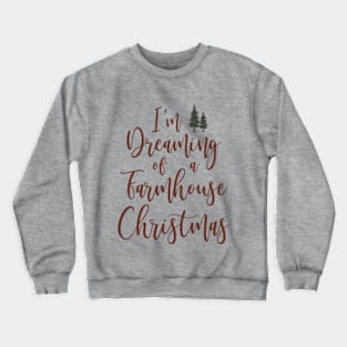 Dreaming of a Farmhouse Christmas © GraphicLoveShop Crewneck Sweatshirt